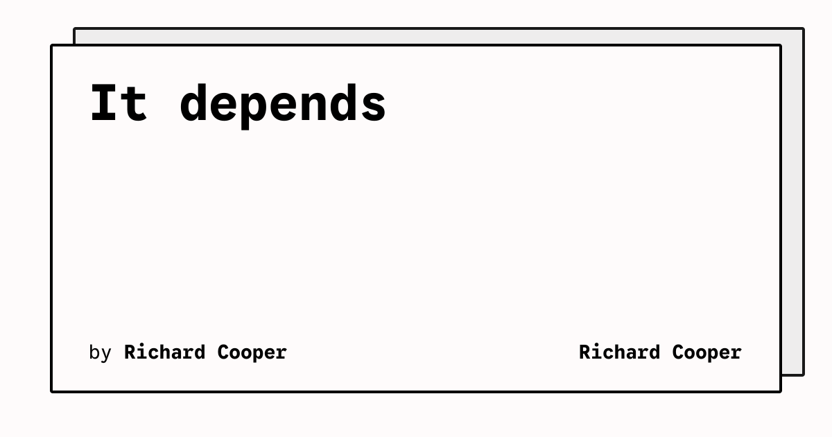 It depends | Richard Cooper